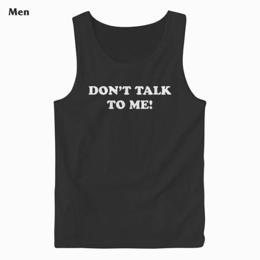 DON'T TALK TO ME Funny Anti Social Introvert Tank Top
