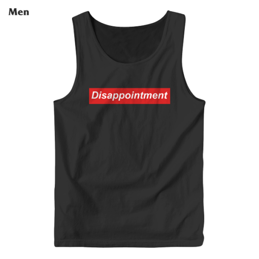 Disappointment Tank Top