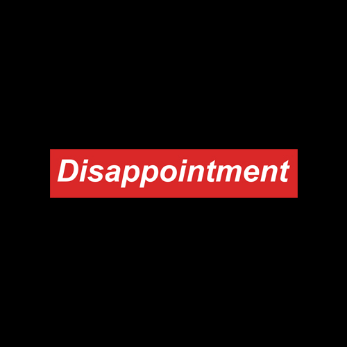 Disappointment