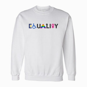 EQUALITY Equal Rights LGBTQ Ally Unity Pride Feminist Sweatshirt