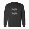 Mother's Day Gift For Mom - Mama Square Birthday Gift Sweatshirt