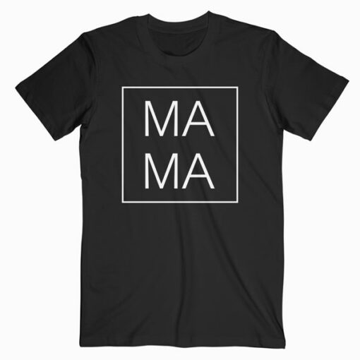 Mother's Day Gift For Mom - Mama Square Birthday Gift T Shirt