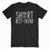 Short Best Friend Quote Friendship Gift For 2 Matching BFF T Shirt