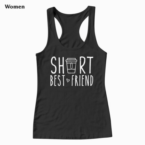 Short Best Friend Quote Friendship Gift For 2 Matching BFF Tank Top