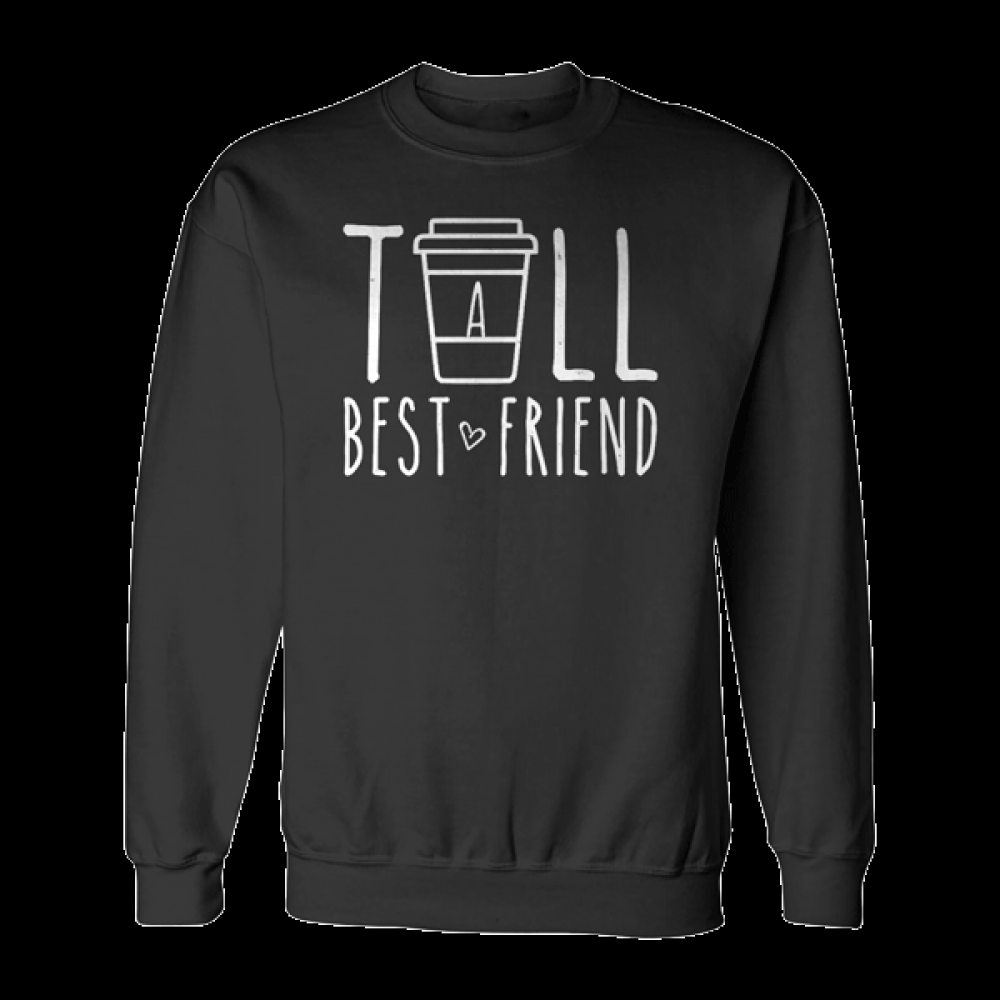 Tall Best Friend Quote Friendship Gift For 2 Cute Bestie BFF Sweatshirt