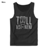 Tall Best Friend Quote Friendship Gift For 2 Cute Bestie BFF Tank Top