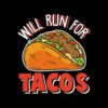 Will Run For Tacos T Shirts