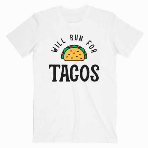 Will Run For Tacos v2 Classic T-Shirt