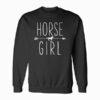 Horse Girl Women I Love My Horses Riding Gifts Sweatshirt