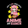 Just A Girl Who Loves Anime and Ramen Bowl Japanese Noodles T Shirt