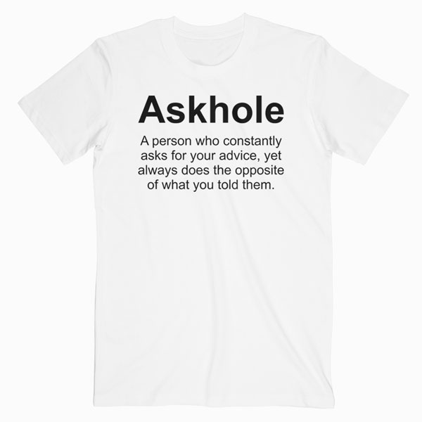 Askhole Sarcasm T Shirt