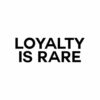 Loyalty Is Rare Quote T Shirt