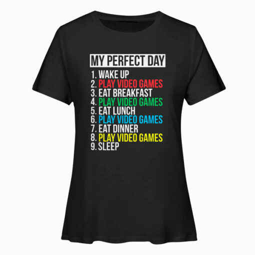 My Perfect Day Video Games Funny Cool Gamer Tee Gift T shirt