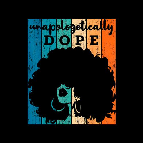 Unapologetically Dope Black Afro Tee Black History Feb Gift T-Shirt