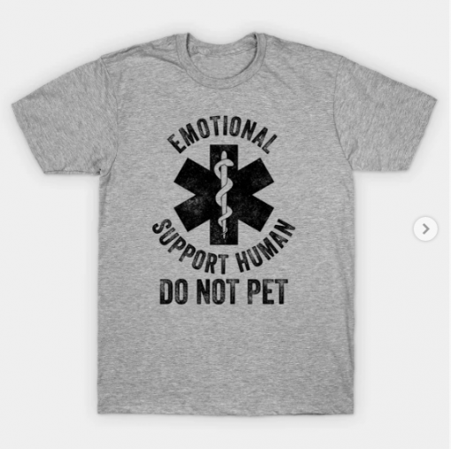 Emotional Support Human DO NOT PET T-Shirt