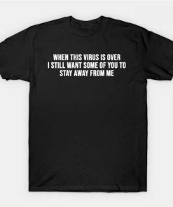 When This Virus is Over T shirt Black
