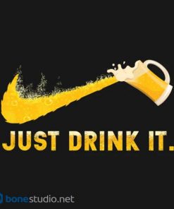Just Drink It Beer T Shirt