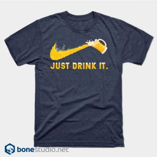 Just Drink It Beer T Shirt Navy