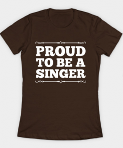 Proud to be a singer T-Shirt brown for women