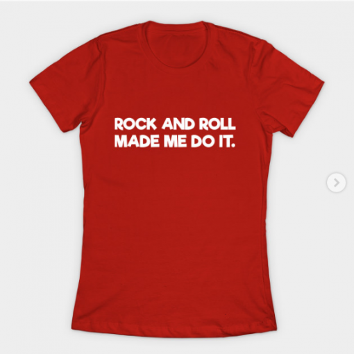 Rock And Roll Made Me Do It T-Shirt red for women
