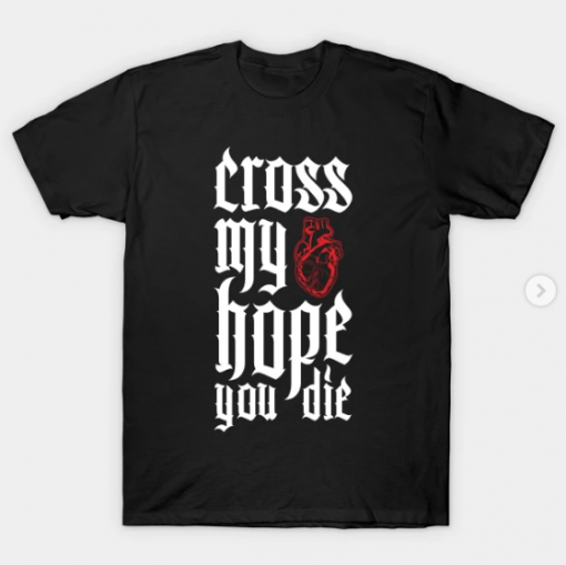 Cross My heart Hope You Die T-Shirt black for men