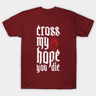 Cross My heart Hope You Die T-Shirt maroon for men