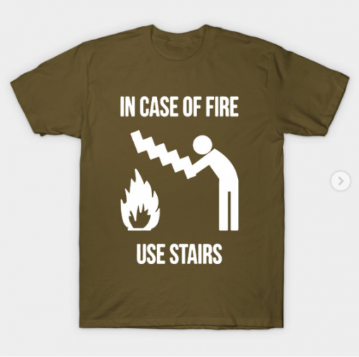 In Cafe Of Fire Use Stairs T-Shirt military green