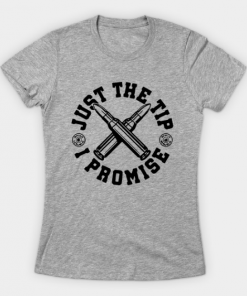 Just The Tip I Promise T-Shirt heather for women