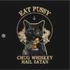 Satan Cat Eat Pussy Chug Whiskey Hail Satan T-Shirt black design
