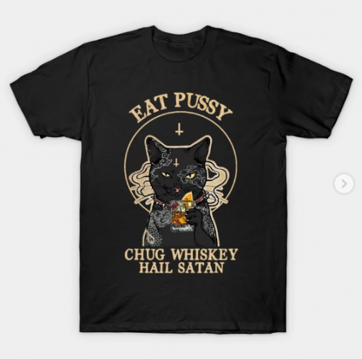 Satan Cat Eat Pussy Chug Whiskey Hail Satan T-Shirt black for men