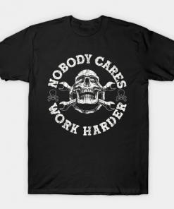 Nobody Cares Work Harder Skull T-Shirt black for men