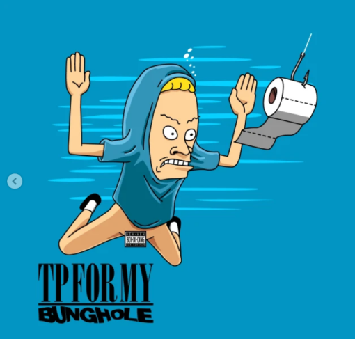 TP For My Bunghole T-Shirt teal design
