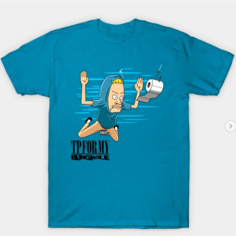 TP For My Bunghole T-Shirt teal for men