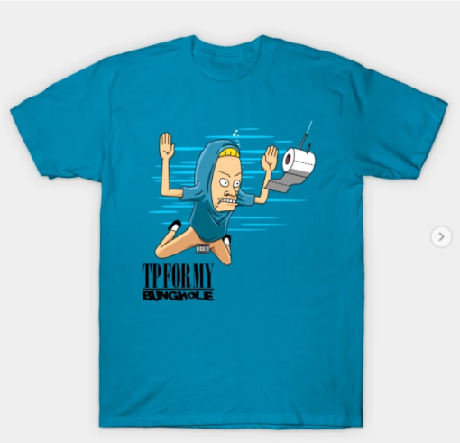 TP For My Bunghole T-Shirt teal for men