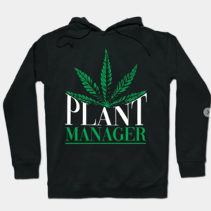 Plant Manager Weed Hoodie black for unisex